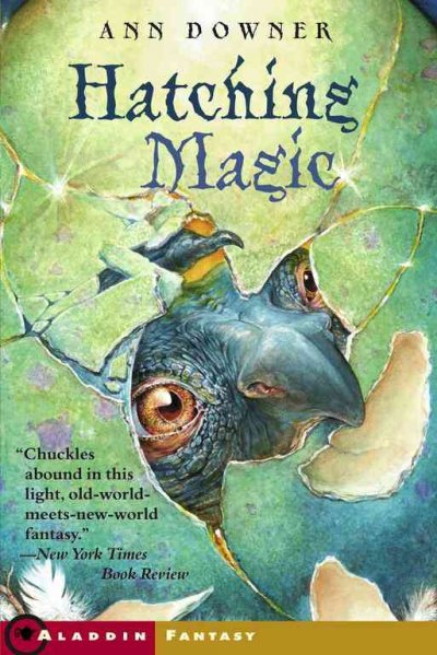 Hatching magic / Ann Downer.