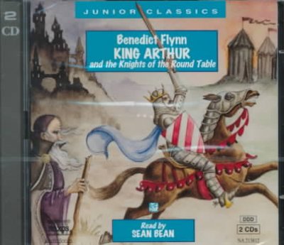 King Arthur and the Knights of the Round Table [sound recording] / Benedict Flynn.