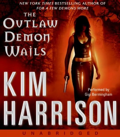 The outlaw demon wails [sound recording] / Kim Harrison.