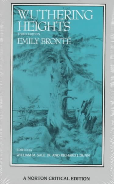 Wuthering Heights : , backgrounds and contexts, criticism / Emily Bronte ; edited by Richard J. Dunn. , Willaim Sale Jr