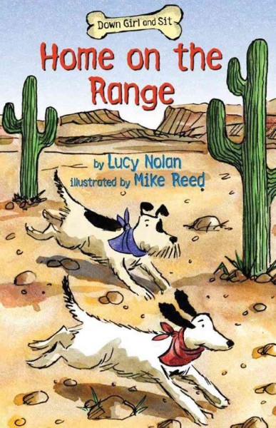 Home on the range / by Lucy Nolan ; illustrated by Mike Reed.