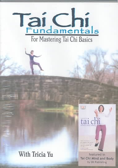 Tai chi fundamentals [videorecording] / with Tricia Yu ; Uncharted Country Publishing ; scripted, produced and directed by Tricia Yu.