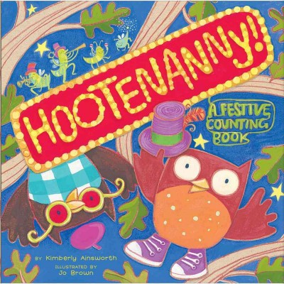 Hootenanny! : a festive counting book / by Kimberly Ainsworth ; illustrated by Jo Brown.