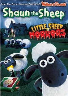 Shaun the Sheep. Little sheep of horrors [videorecording].