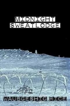 Midnight sweatlodge / Waubgeshig Rice.