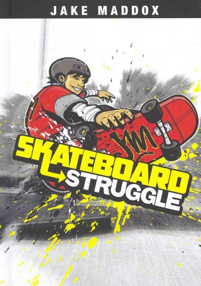 Skateboard struggle / by Jake Maddox ; text by Thomas Kingsley Troupe ; illustrations by Sean Tiffany.