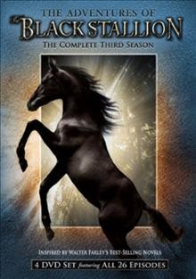 The adventures of Black Stallion. The complete third season [videorecording] / produced by Jana Veverka.
