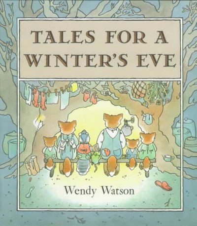 Tales for a winter's eve / Wendy Watson.