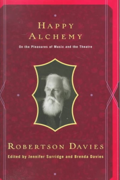 HAPPY ALCHEMY: WRITINGS ON THE THEATRE AND OTHER LIVELY ARTS.