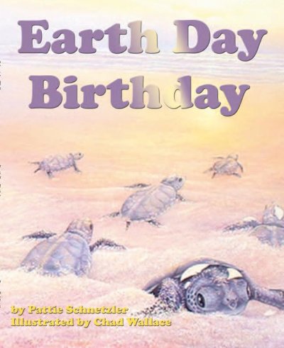 Earth Day Birthday / by Patricia L. Schnetzler ; illustrated by Chad Wallace.