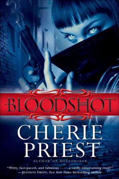 Bloodshot / Cherie Priest.