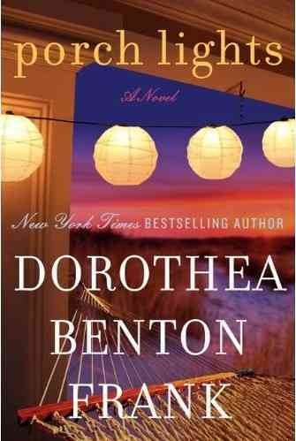 Porch lights [large print] : [a novel] /  Dorothea Benton Frank.