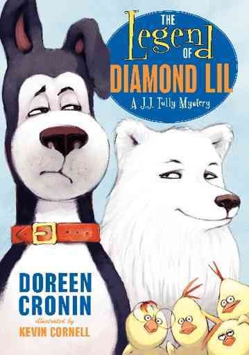 The legend of Diamond Lil : a J.J. Tully mystery / Doreen Cronin ; illustrated by Kevin Cornell.
