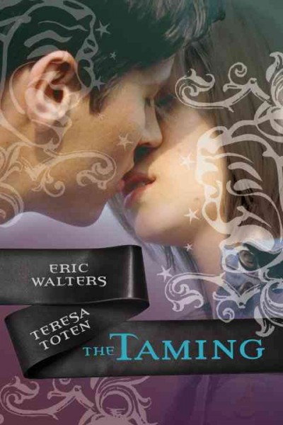 The taming / Eric Walters, Teresa Toten.