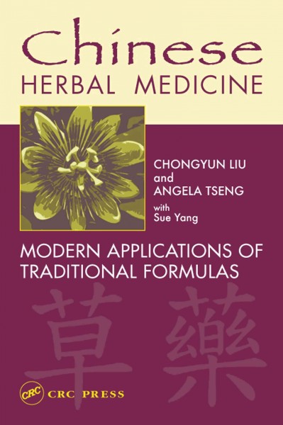 Chinese herbal medicine [electronic resource] : modern applications of traditional formulas / by Chongyun Liu and Angela Tseng with Sue Yang.