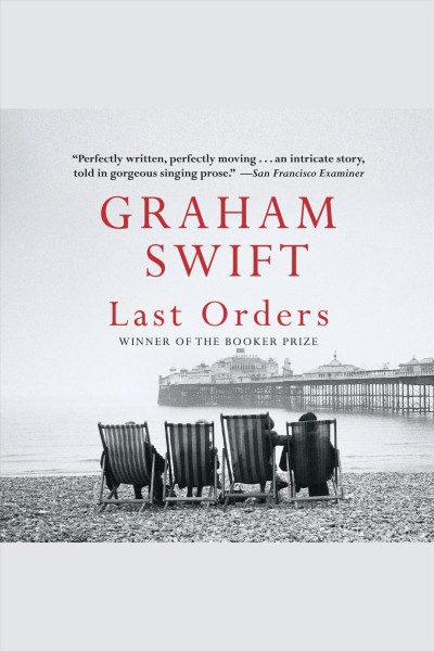 Last orders [electronic resource] / Graham Swift.