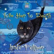 Love her to death [electronic resource] : [a daytime mystery] / Linda Palmer.