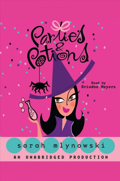 Parties & potions [electronic resource] / Sarah Mlynowski.