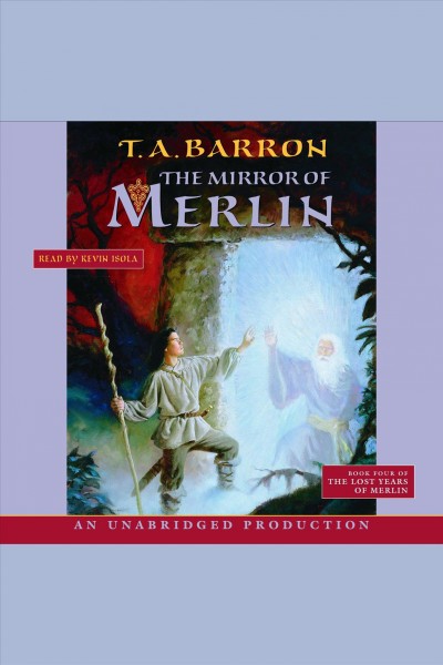 The mirror of Merlin [electronic resource] / T.A. Barron.