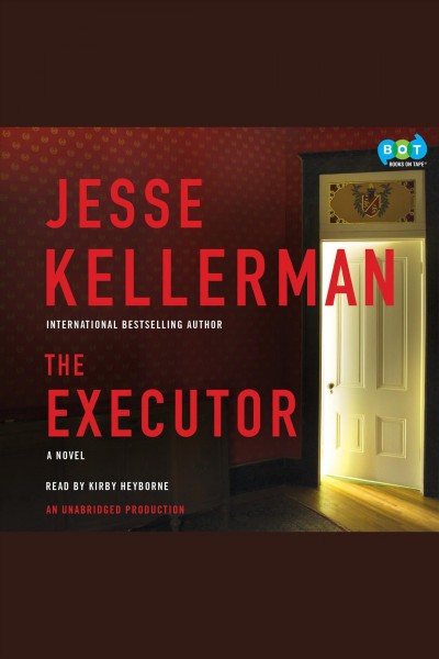 The executor [electronic resource] / Jesse Kellerman.