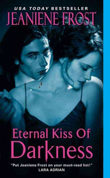 Eternal kiss of darkness [electronic resource] / Jeaniene Frost.