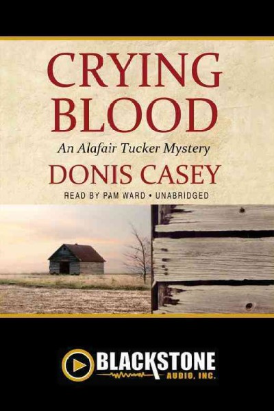Crying Blood [electronic resource] : an Alafair Tucker mystery / Donis Casey.