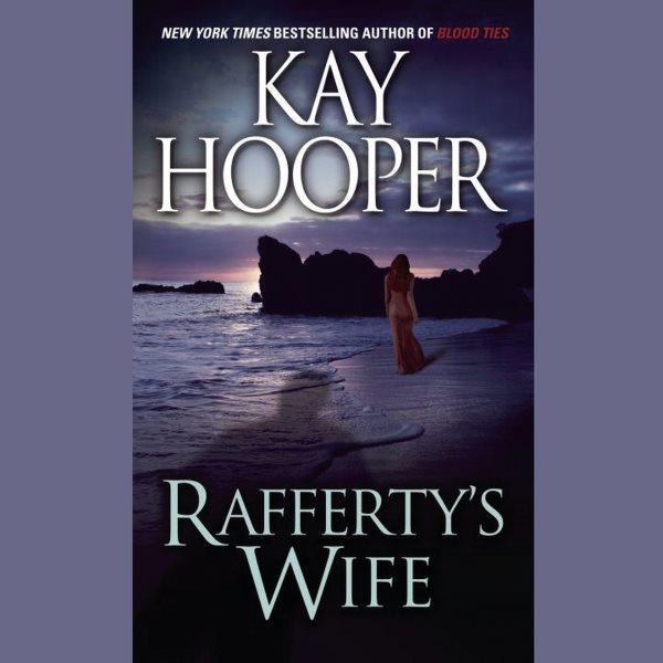 Rafferty's wife [electronic resource] / Kay Hooper.