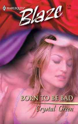 Born to be bad [electronic resource] / Crystal Green.
