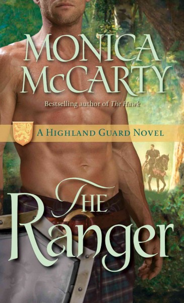 The ranger [electronic resource] : a Highland Guard novel / Monica McCarty.