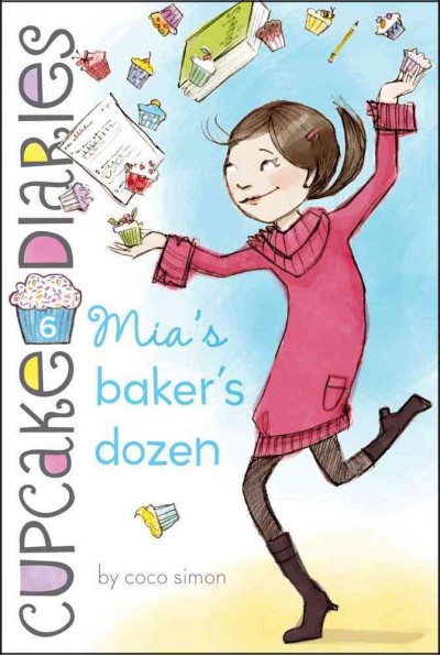 Mia's baker's dozen / by Coco Simon ; text by Tracey West.