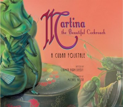 Martina, the beautiful cockroach  [sound recording] : a Cuban folktale / retold by Carmen Agra Deedy.