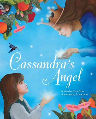 Cassandra's angel / written by Gina Otto ; illustrated by Trudy Joost.
