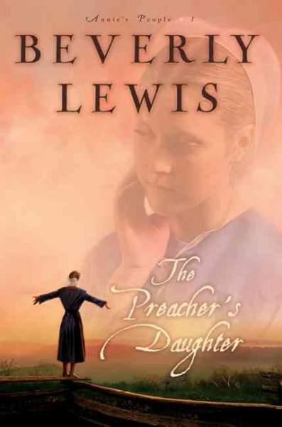 The preacher's daughter / Beverly Lewis.