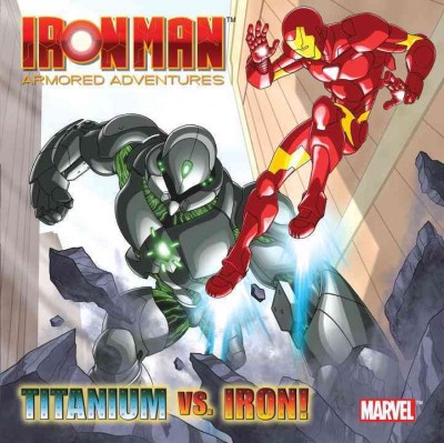 Titanium vs. Iron! / adapted by Frank Berrios ; illustrated by Michael Borkowski.