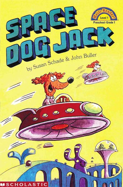 Space Dog Jack / by Susan Schade and Jon Buller.