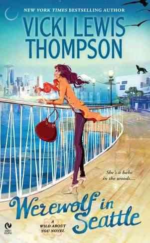 Werewolf in Seattle : a wild about you novel / Vicki Lewis Thompson.