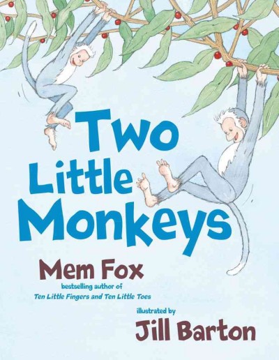 Two little monkeys / Mem Fox ; [illustrated by] Jill Barton.