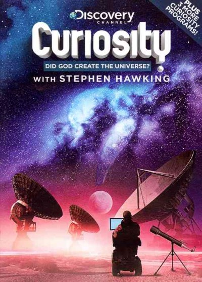 Curiosity [videorecording] : Did God create the universe? / with Stephen Hawking.