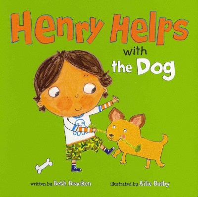 Henry helps with the dog / written by Beth Bracken ; illustrated by Ailie Busby.