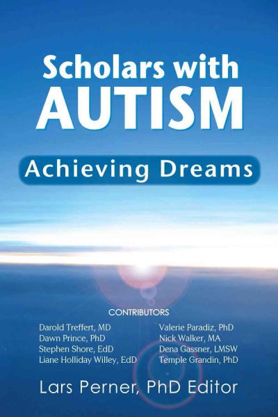 Scholars with autism achieving dreams / Lars Perner, editor.