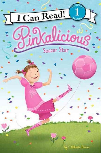 Pinkalicious : soccer star / by Victoria Kann.