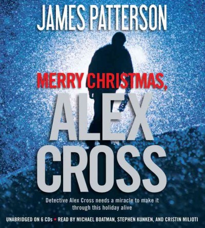 Merry Christmas, Alex Cross  [sound recording] / James Patterson.
