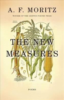 The new measures : poems / by A.F. Moritz.