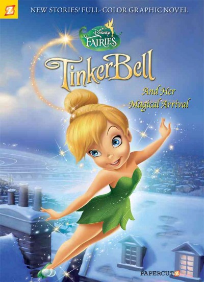 Tinker Bell and her magical arrival / [script: Augusto Macchetto].