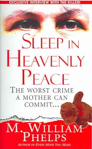 Sleep in heavenly peace / M. William Phelps.