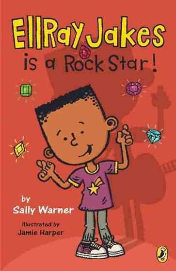 Ellray Jakes is a rock star! / by Sally Warner ; illustrated by Jamie Harper.