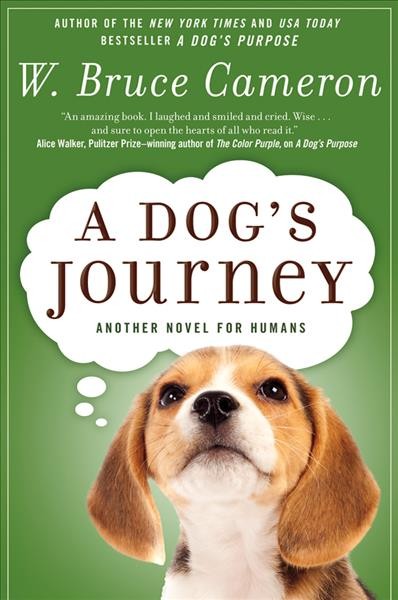 A dog's journey [Hard Cover] / W. Bruce Cameron.