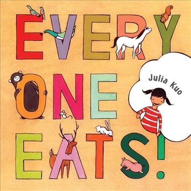 Everyone eats! / Julia Kuo.