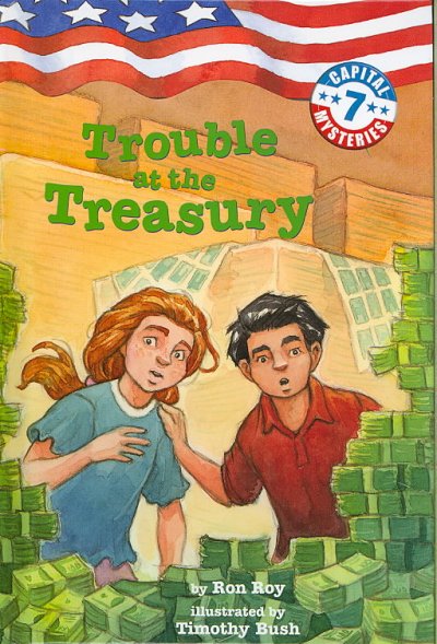 Trouble at the Treasury by Ron Roy ; illustrated by Timothy Bush.