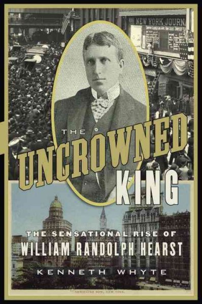 The uncrowned king / Kenneth Whyte.